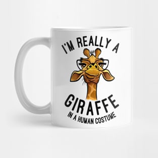 I'm Really A Giraffe In A Human Costume - Giraffes Lover Gift Mug